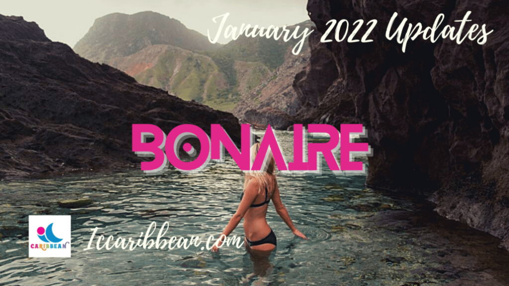 Bonaire January 2022 Updates