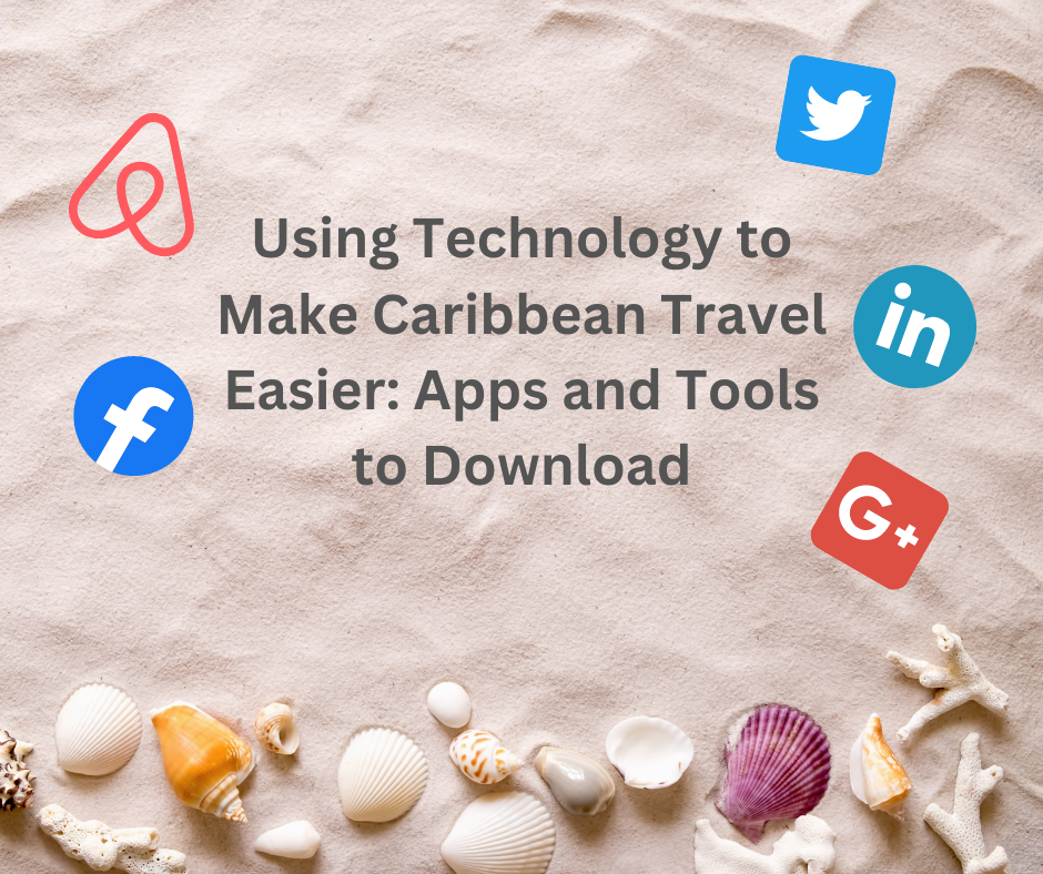 13 Essential Travel Apps for Unforgettable Adventures in the Caribbean Islands