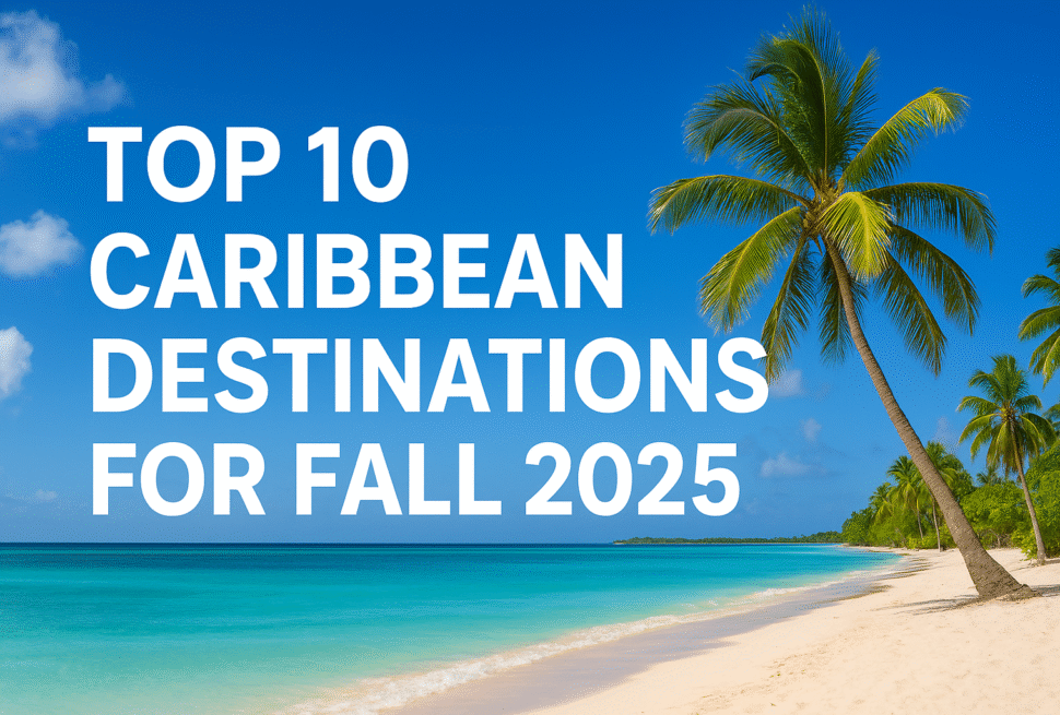 Top Caribbean Destinations Fall 2025